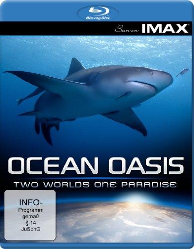 Seen on IMAX: Ocean Oasis - Two Worlds One Paradise